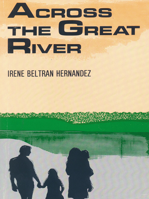 Title details for Across the Great River by Irene Beltrán Hernández - Available